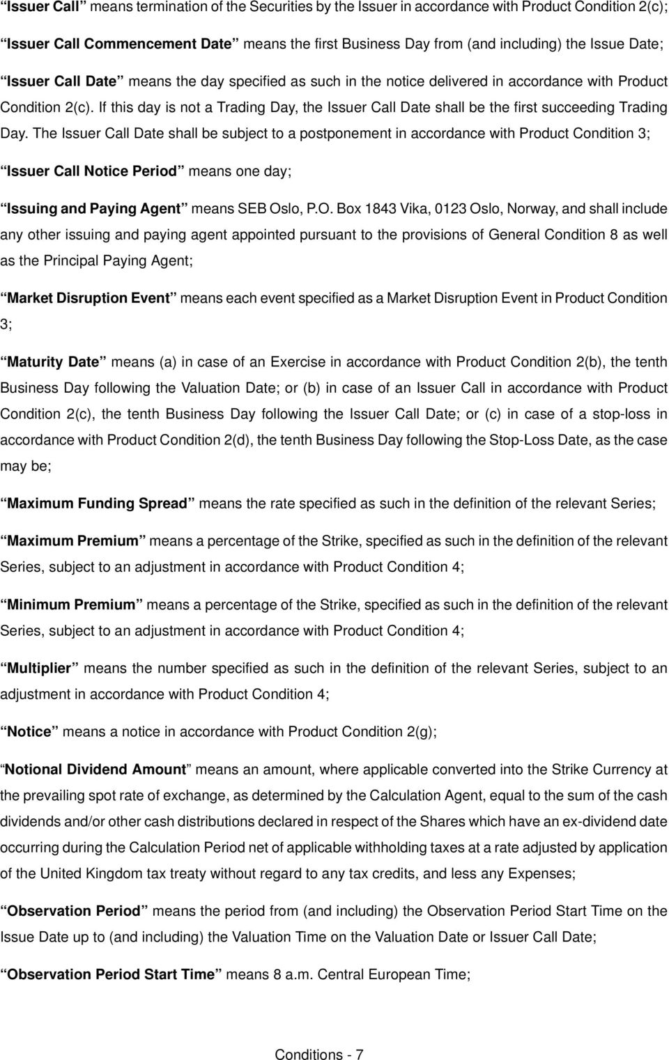 succeeding qrading aayk qhe fssuer Call aate shall be subject to a postponement in accordance with mroduct Condition PX fssuer Call kotice meriod means one dayx fssuing and maying Agent means pbb