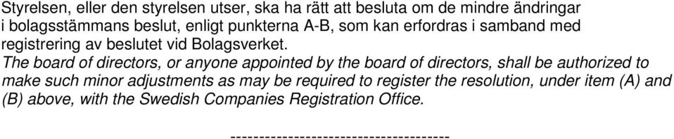 The board of directors, or anyone appointed by the board of directors, shall be authorized to make such minor adjustments