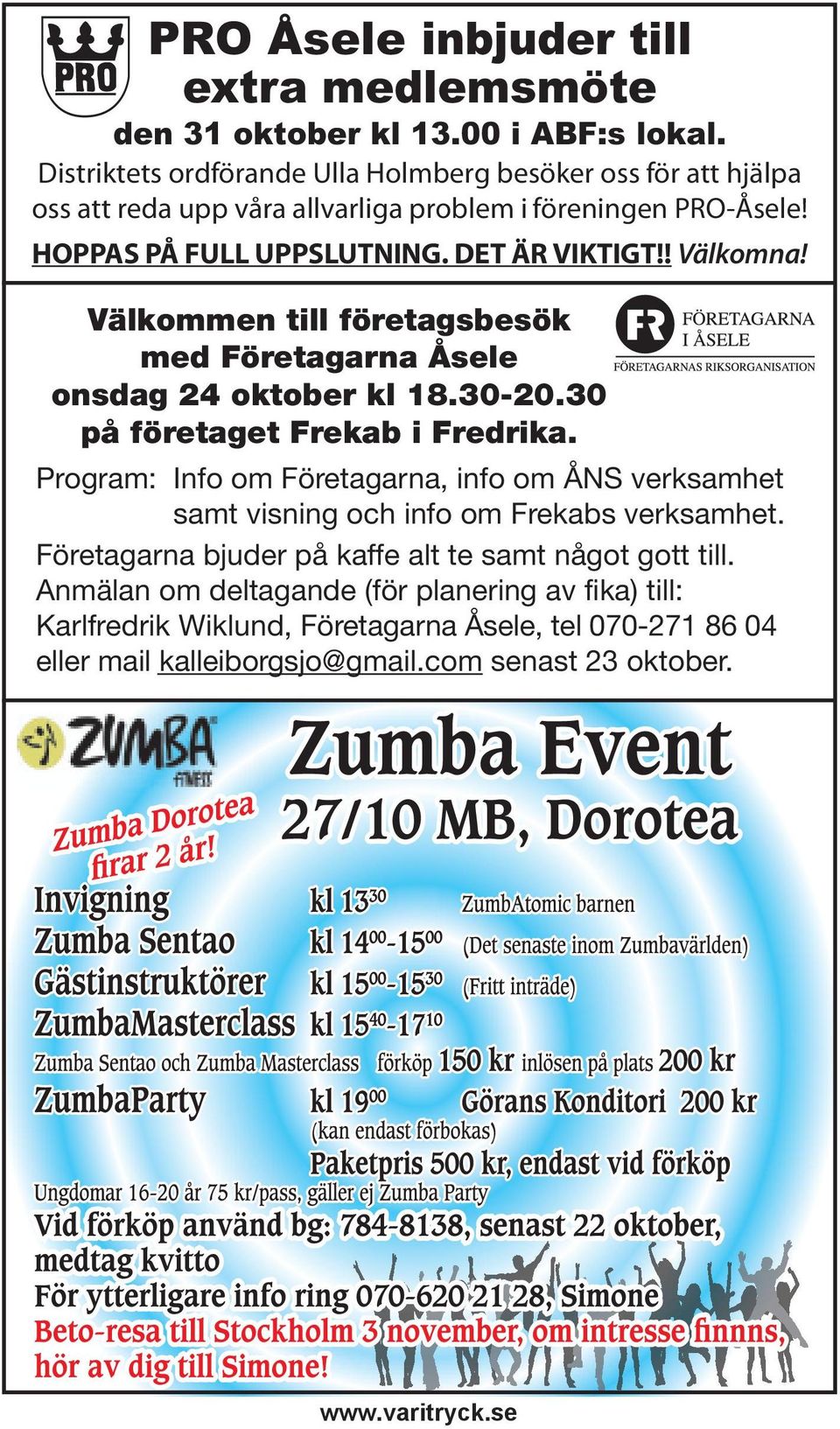 ! Välkomna! Välkommen till företagsbesök med Företagarna Åsele onsdag 24 oktober kl 18.30-20.30 på företaget Frekab i Fredrika.