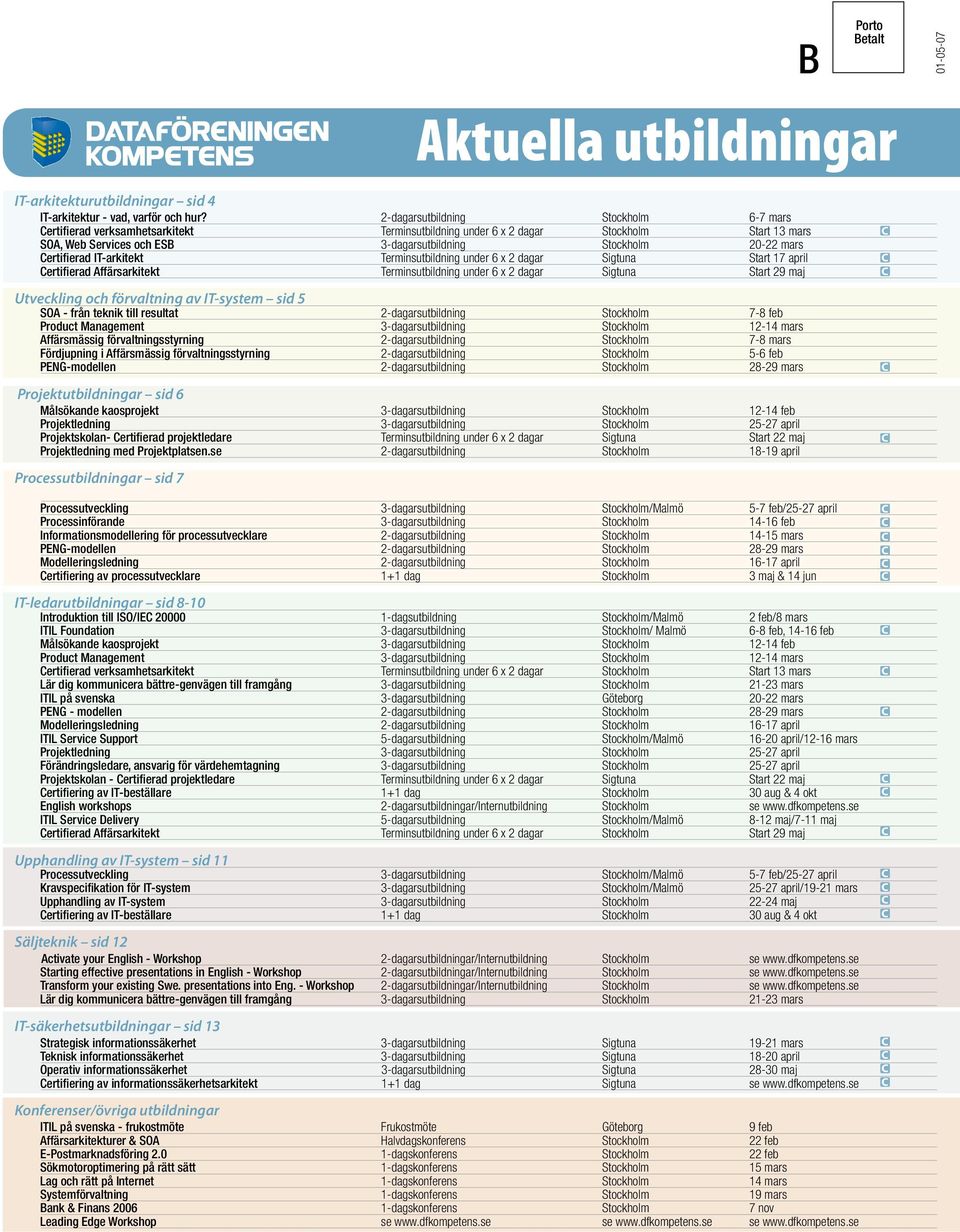 17 apil tifiad Affäsakitkt misutbildig ud 6 x daga Sigtua Stat 9 maj Utvcklig och fövaltig av Isystm sid 5 SOA få tkik till sultat dagasutbildig Stockholm 78 fb Poduct Maagmt dagasutbildig Stockholm