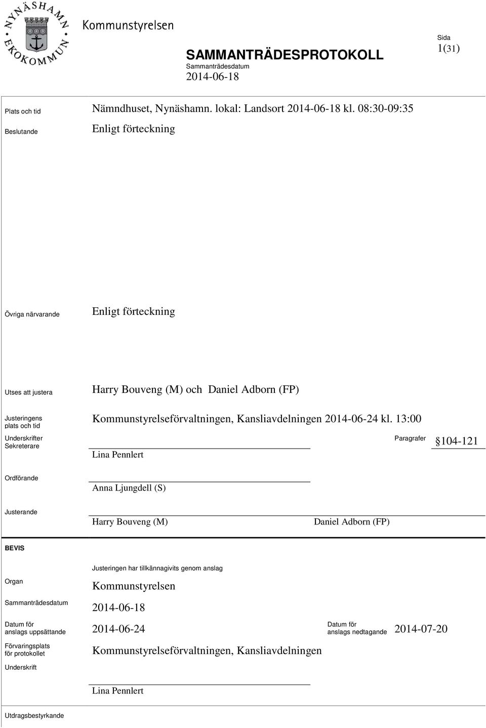 Underskrifter Sekreterare Kommunstyrelseförvaltningen, Kansliavdelningen 2014-06-24 kl.