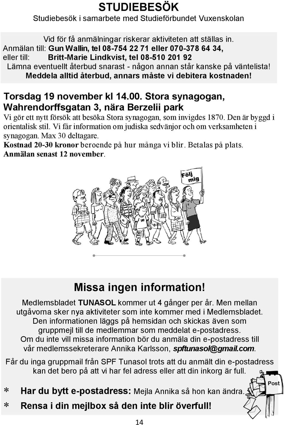 Meddela alltid återbud, annars måste vi debitera kostnaden! Torsdag 19 november kl 14.00.