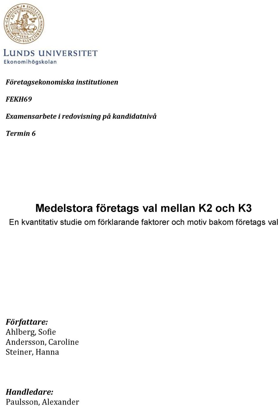 kvantitativ studie om förklarande faktorer och motiv bakom företags val