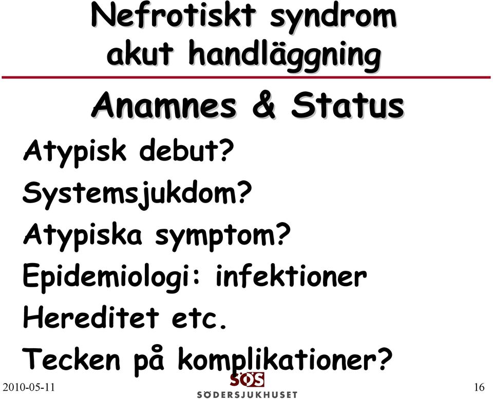 Atypiska symptom?