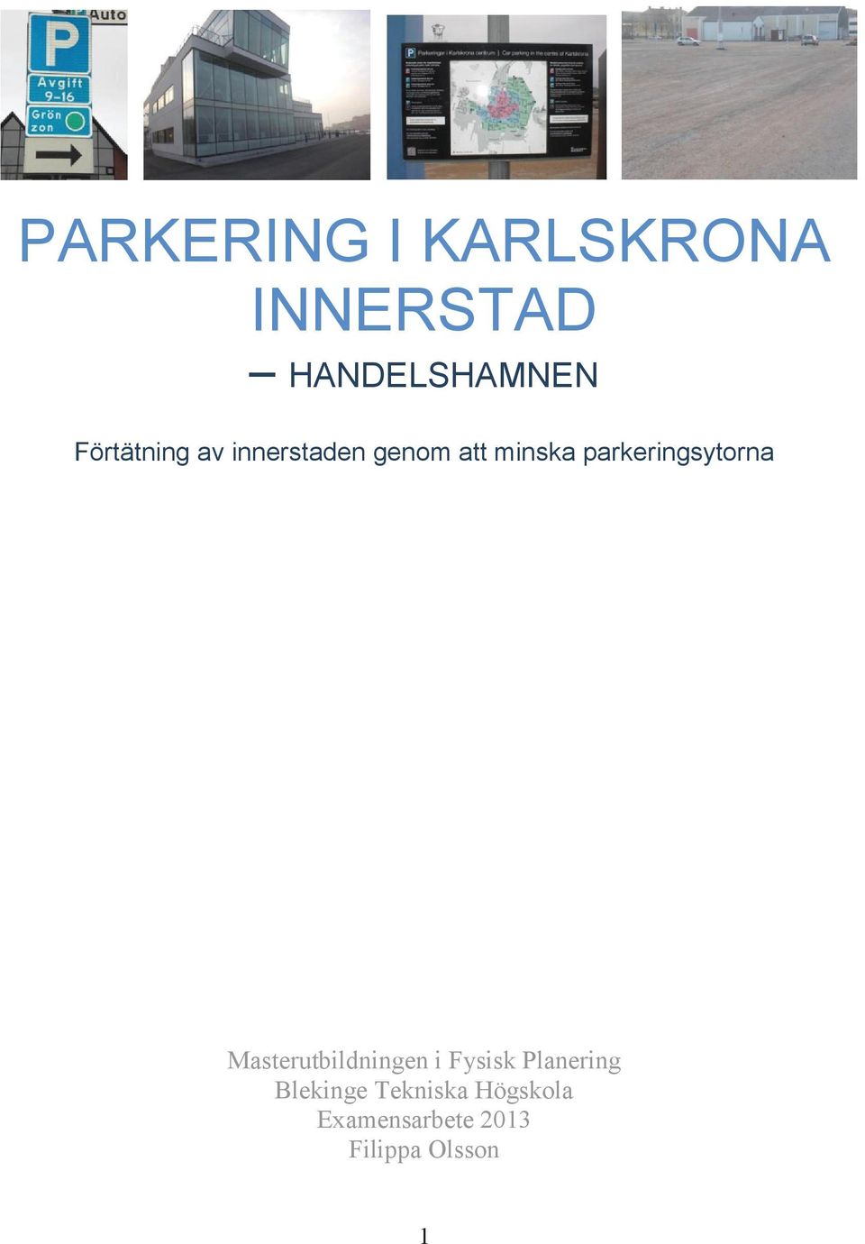 parkeringsytorna Masterutbildningen i Fysisk