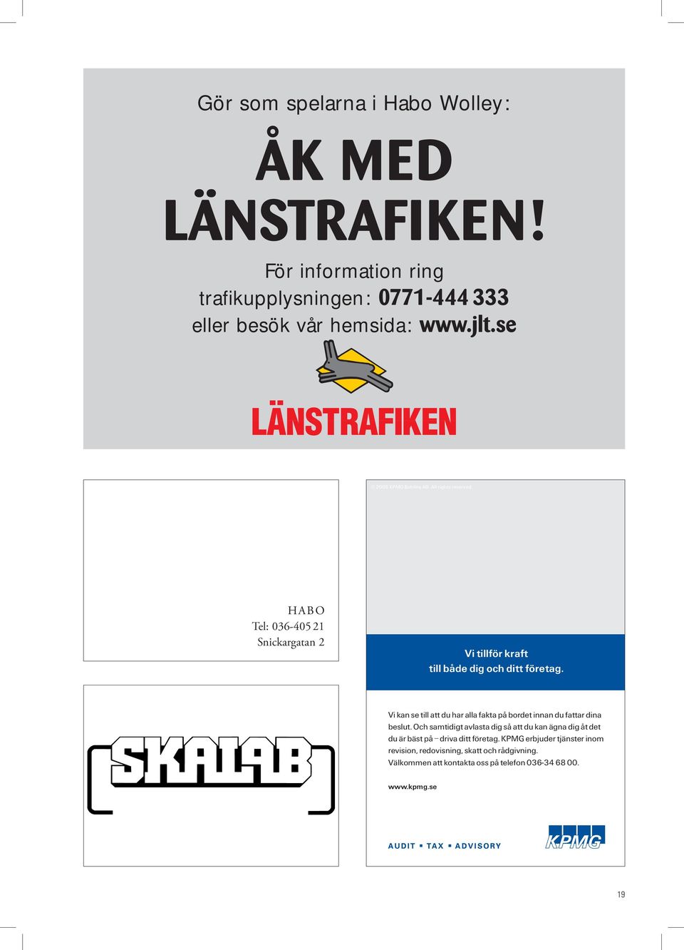 Vi kan se till att du har alla fakta på bordet innan du fattar dina beslut.