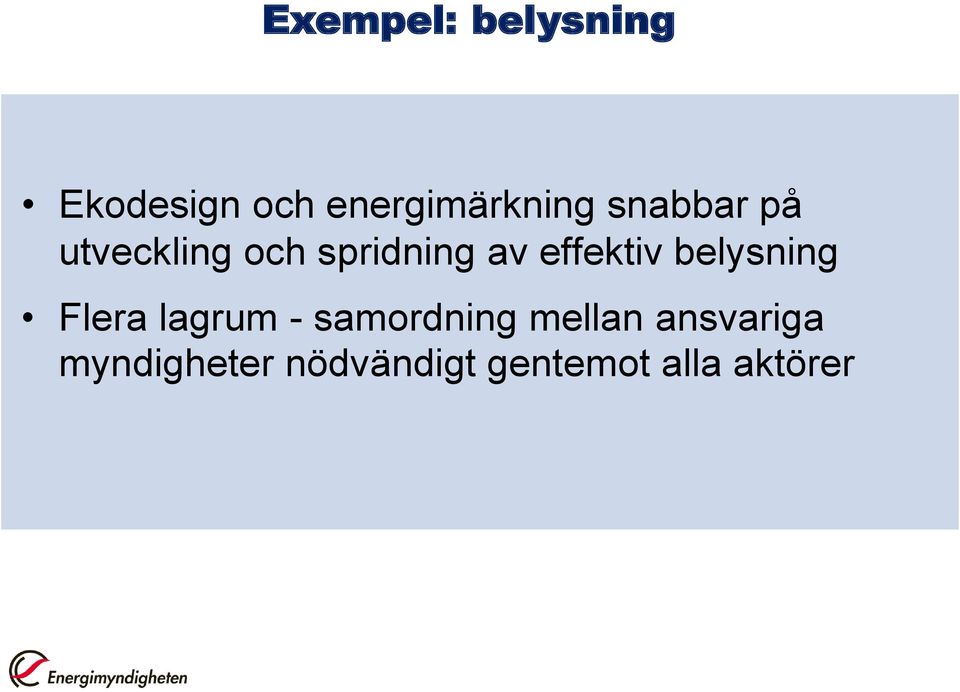 belysning Flera lagrum - samordning mellan