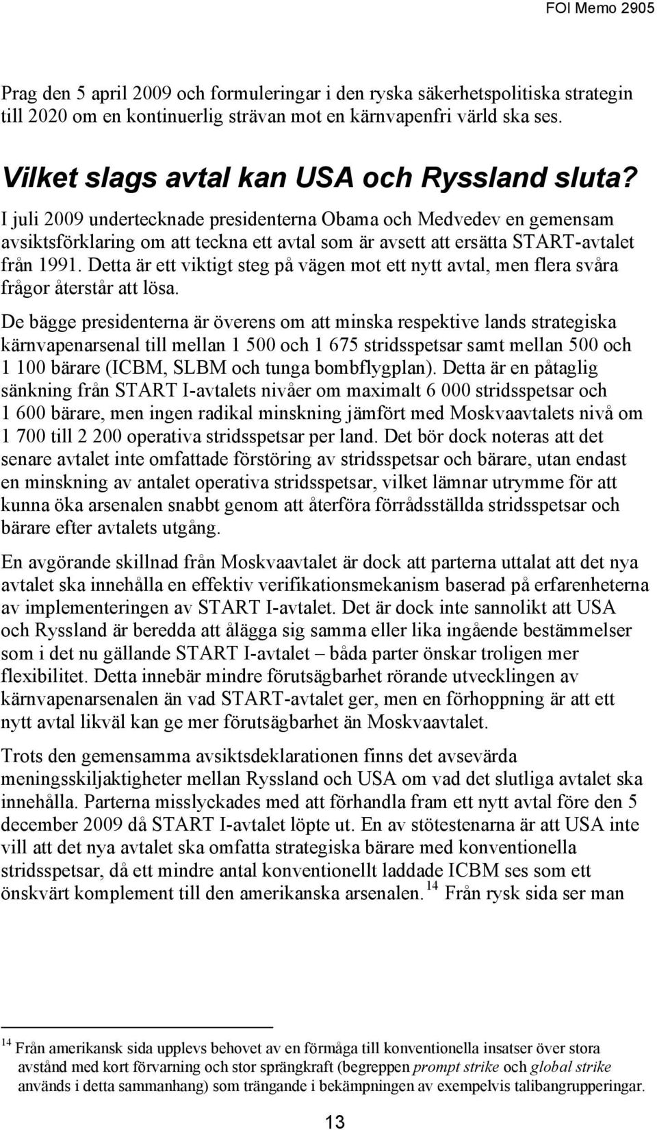 Detta är ett viktigt steg på vägen mot ett nytt avtal, men flera svåra frågor återstår att lösa.