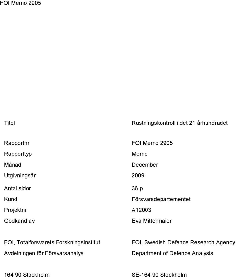 A12003 Eva Mittermaier FOI, Totalförsvarets Forskningsinstitut Avdelningen för Försvarsanalys