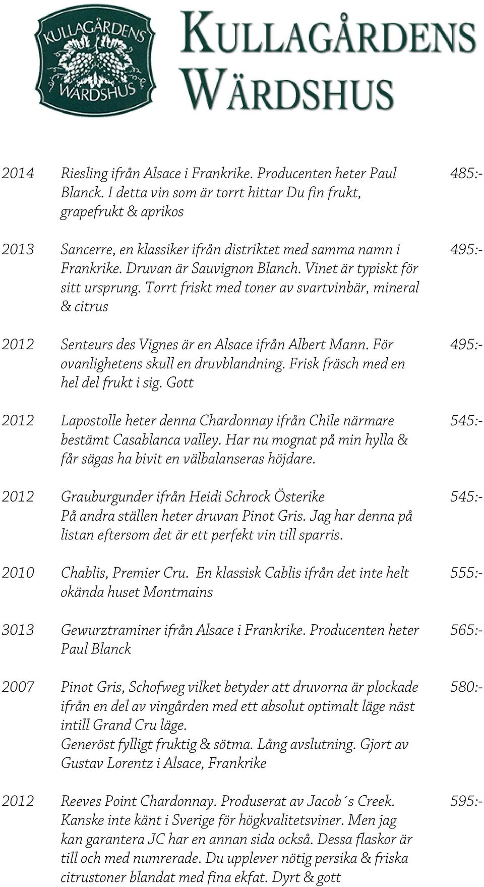 Vinet är typiskt för sitt ursprung. Torrt friskt med toner av svartvinbär, mineral & citrus 2012 Senteurs des Vignes är en Alsace ifrån Albert Mann. För ovanlighetens skull en druvblandning.