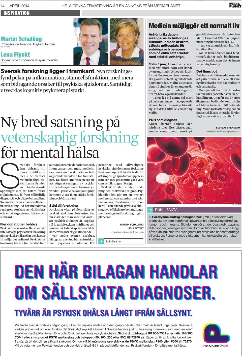 Nya forskningsfynd pekar på inflammation, stamcellsfunktion, med mera som bidragande orsaker till psykiska sjukdomar. Samtidigt utvecklas kognitiv psykoterapi starkt.