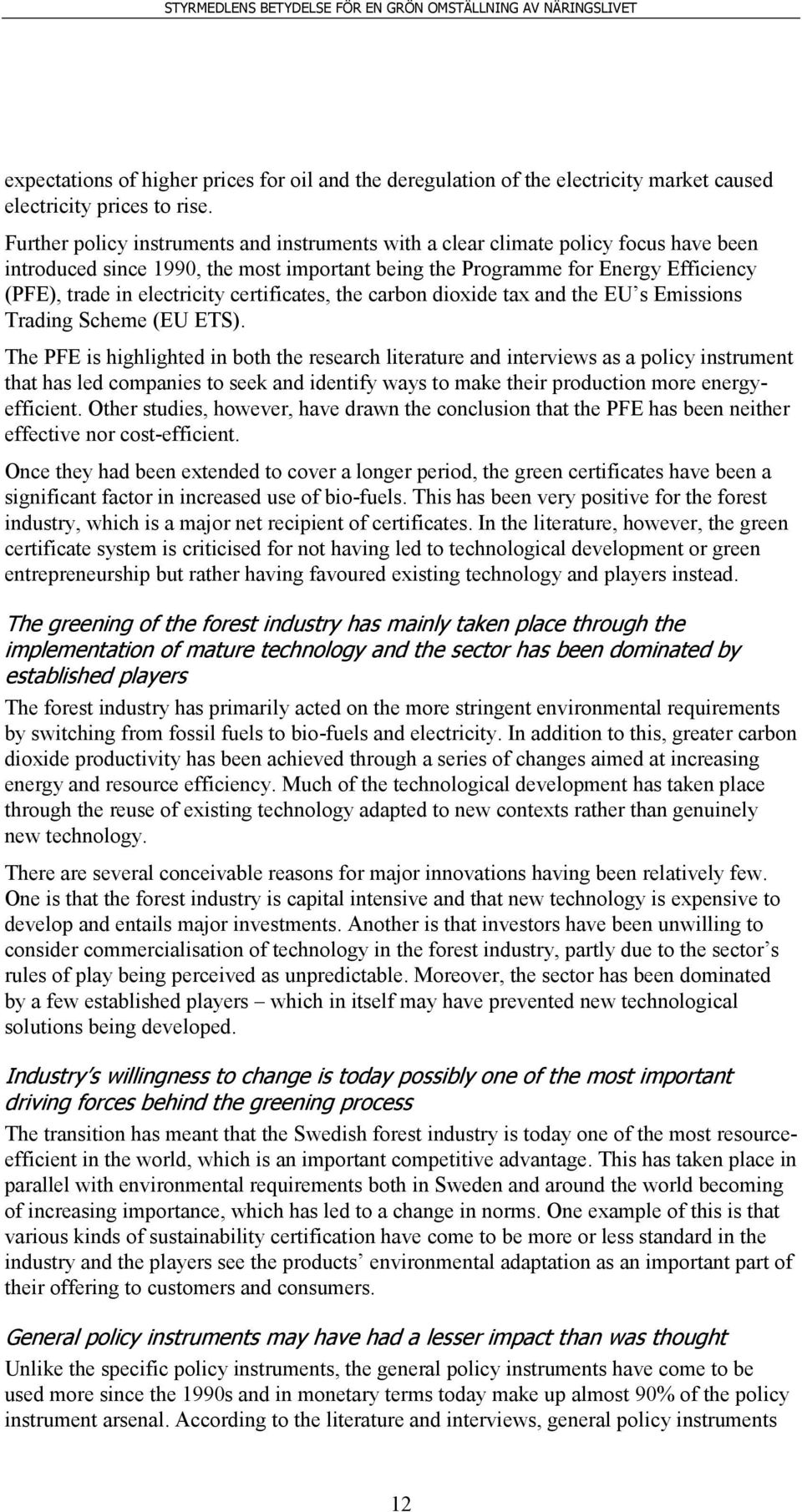 certificates, the carbon dioxide tax and the EU s Emissions Trading Scheme (EU ETS).