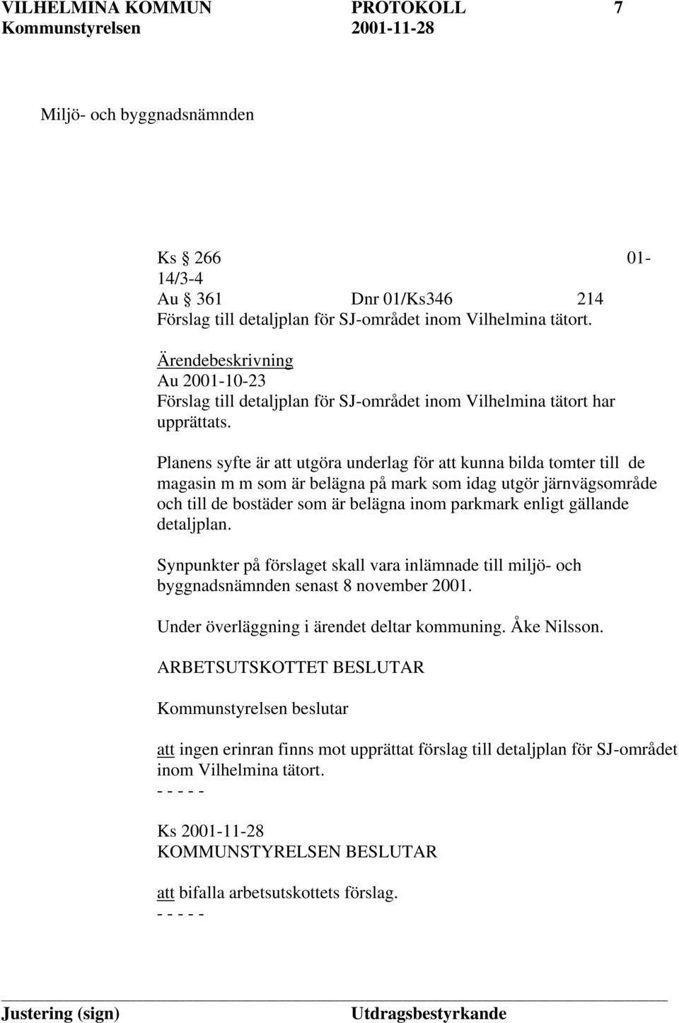 Planens syfte är att utgöra underlag för att kunna bilda tomter till de magasin m m som är belägna på mark som idag utgör järnvägsområde och till de bostäder som är belägna inom parkmark enligt