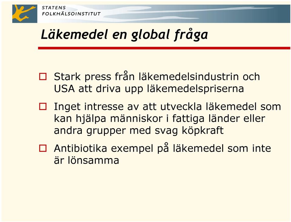 läkemedel som kan hjälpa människor i fattiga länder eller andra