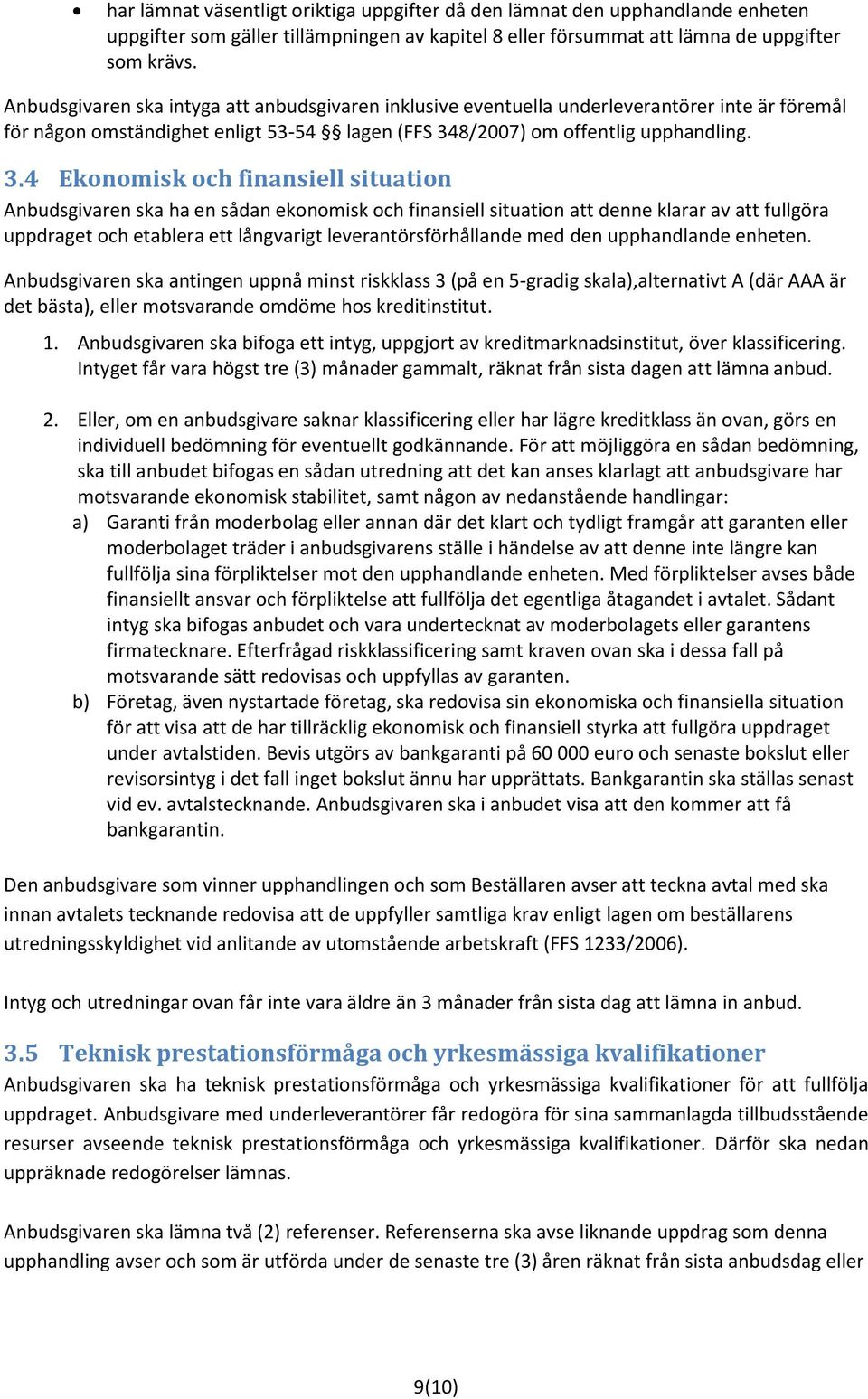 8/2007) om offentlig upphandling. 3.