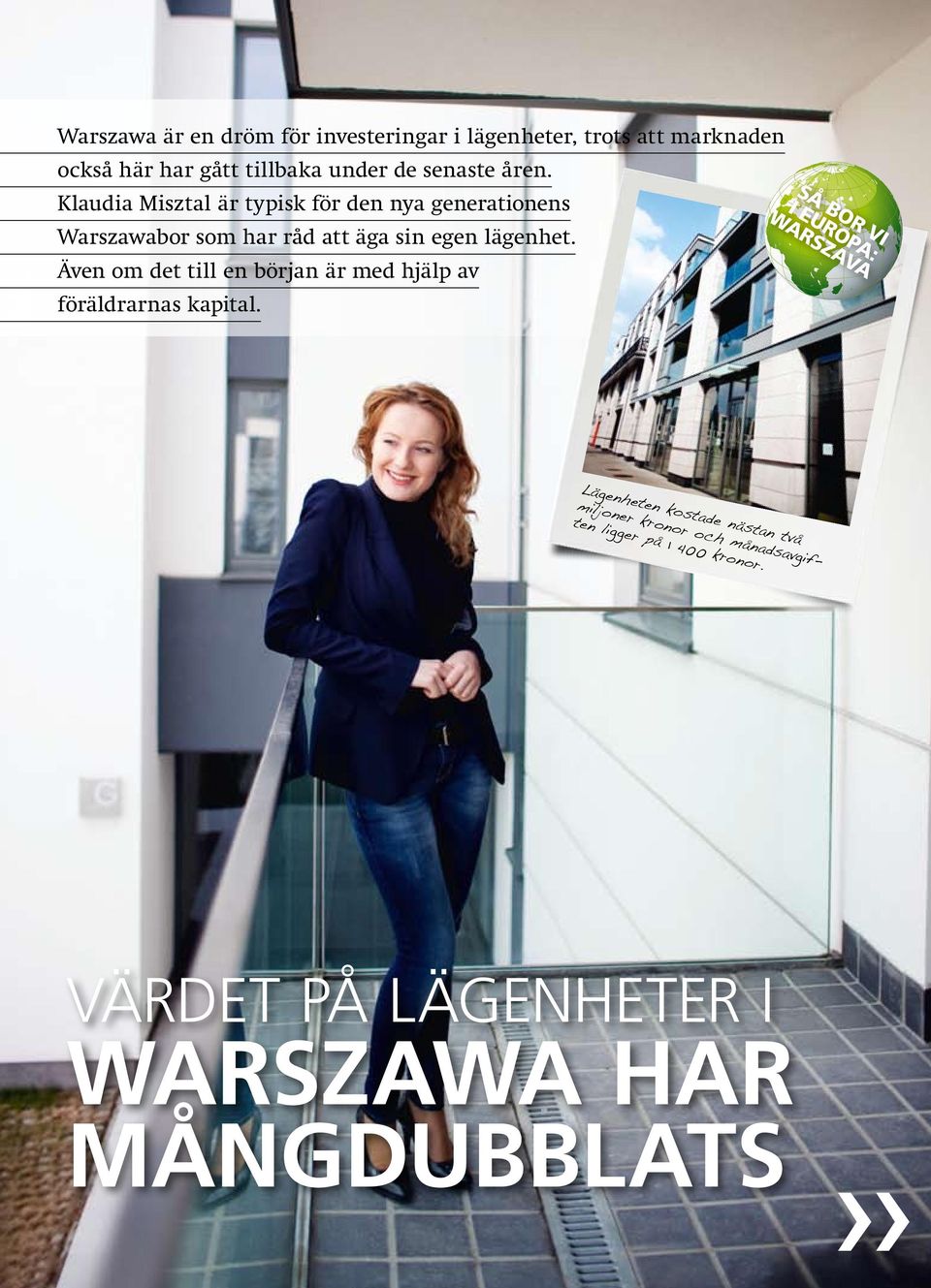 åren. Klaudia Misztal är typisk för den nya generationens Warszawabor som har råd att äga sin egen lägenhet.