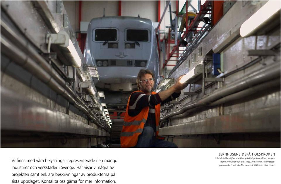 Kontakta oss gärna för mer information.