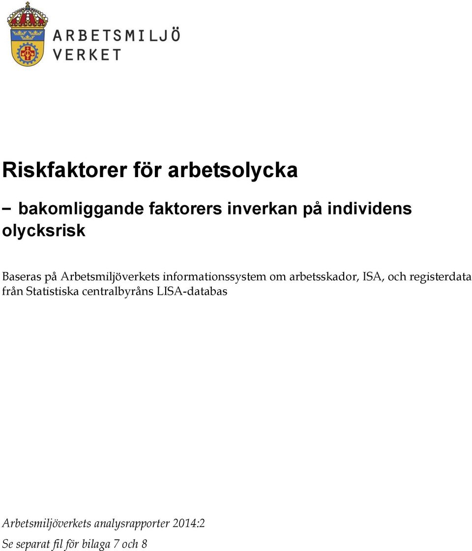 arbetsskador, ISA, och registerdata från Statistiska centralbyråns