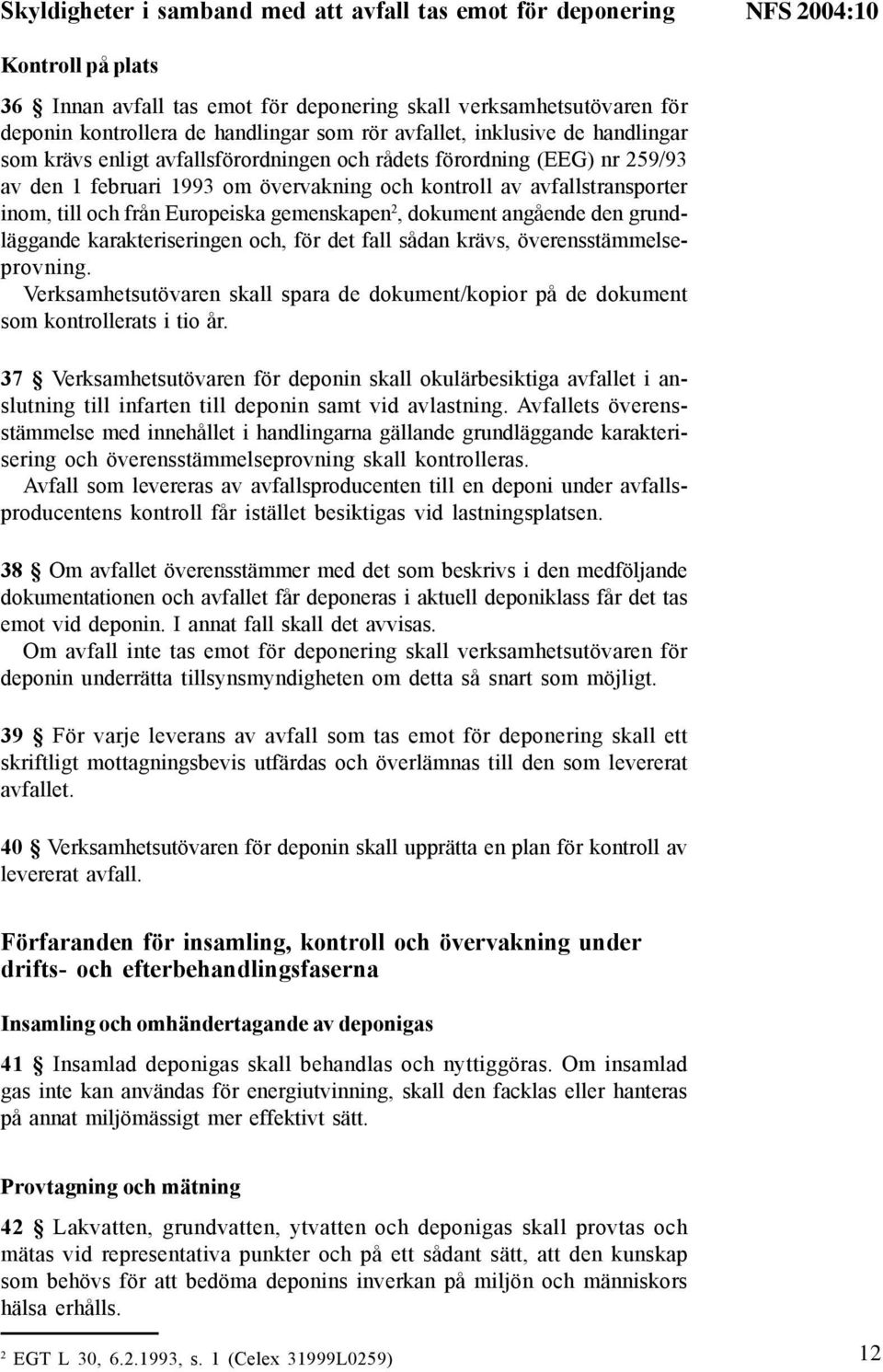 och från Europeiska gemenskapen 2, dokument angående den grundläggande karakteriseringen och, för det fall sådan krävs, överensstämmelseprovning.