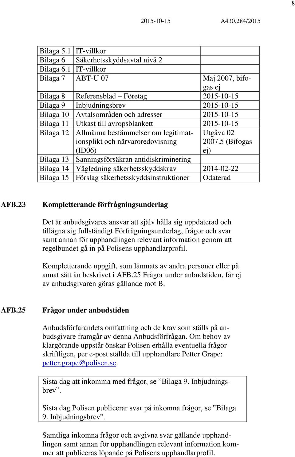 avropsblankett 2015-10-15 Bilaga 12 Allmänna bestämmelser om legitimationsplikt och närvaroredovisning (ID06) Utgåva 02 2007.