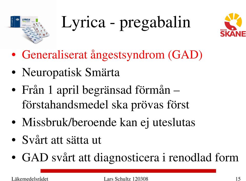 först Missbruk/beroende kan ej uteslutas Svårt att sätta ut GAD