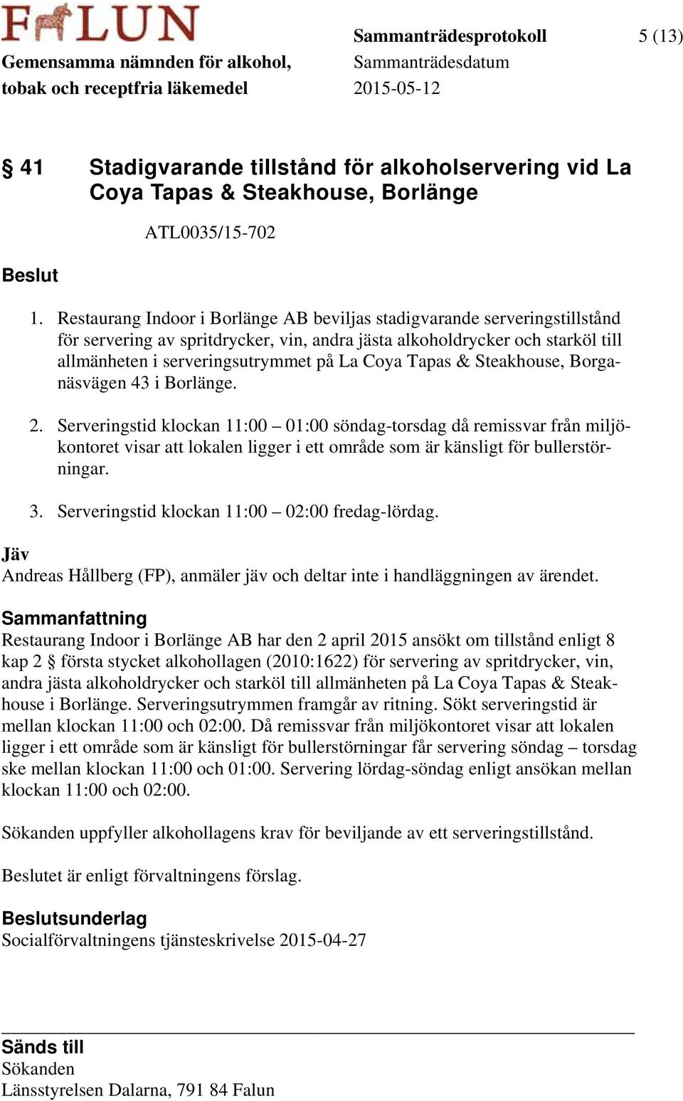 Tapas & Steakhouse, Borganäsvägen 43 i Borlänge. 2.