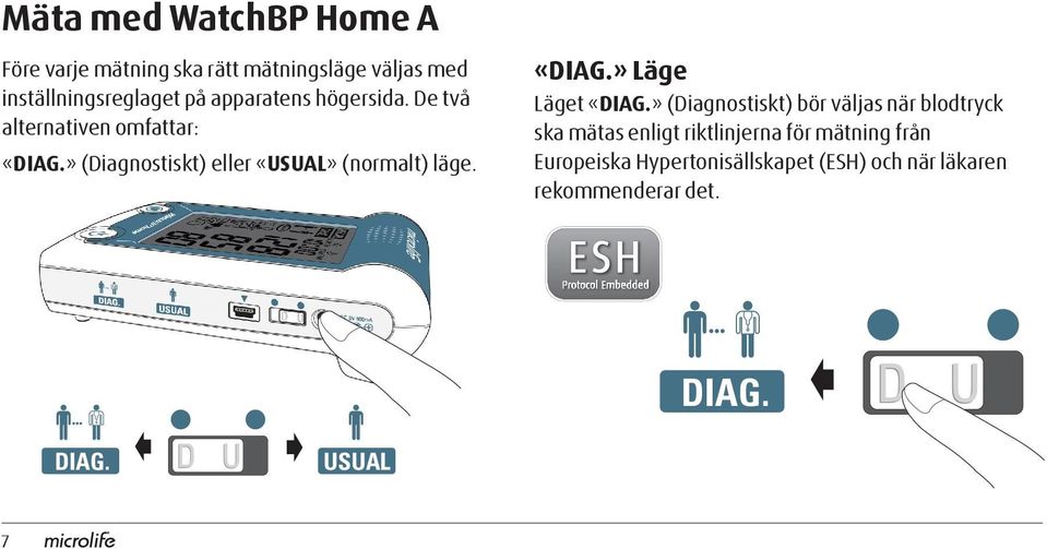 » (Diagnostiskt) eller «USUAL» (normalt) läge. «DIAG.» Läge Läget «DIAG.