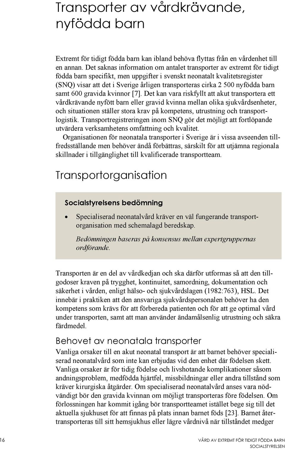 2 500 nyfödda barn samt 600 gravida kvinnor [7].