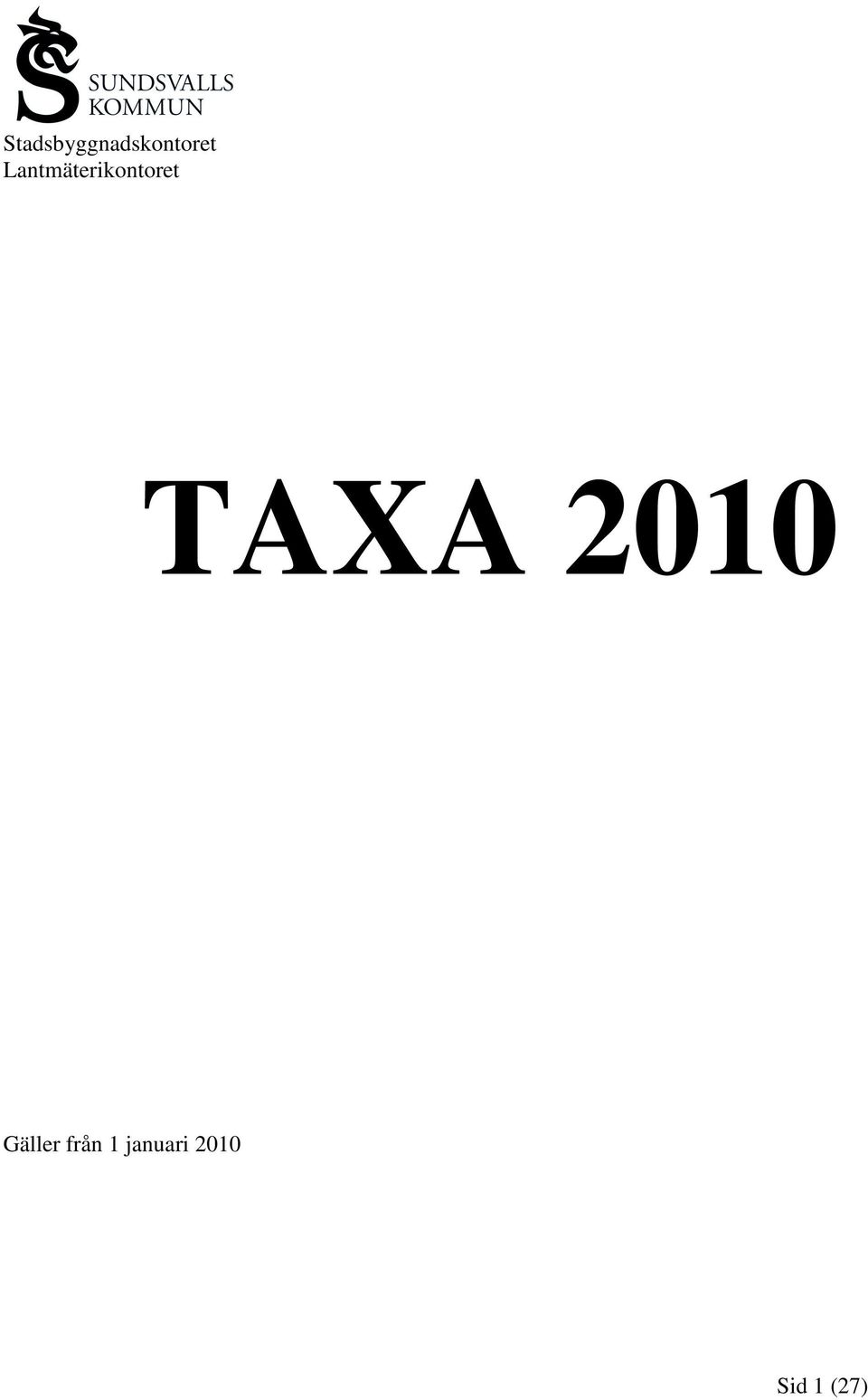 TAXA 2010 Gäller från