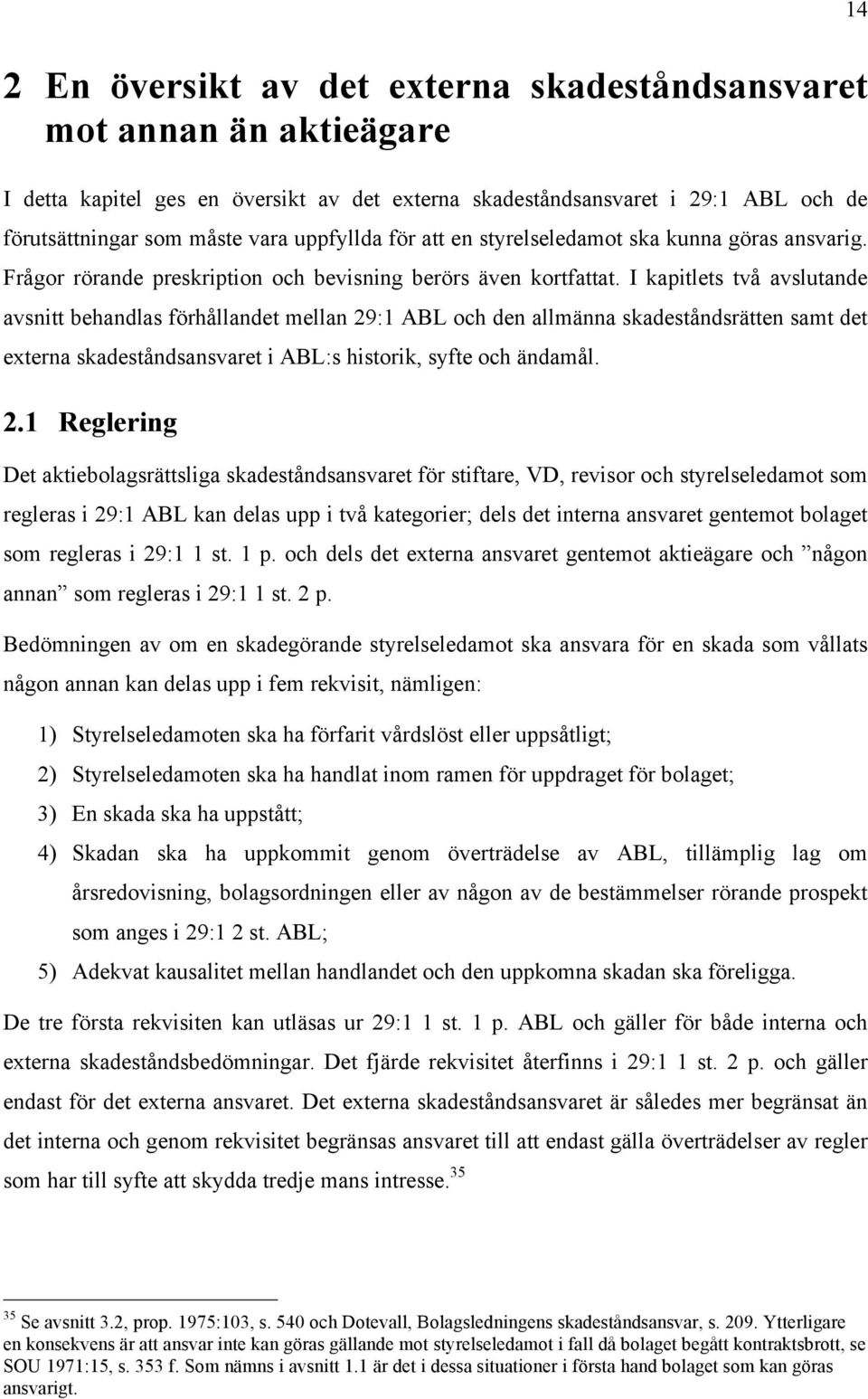 I kapitlets två avslutande avsnitt behandlas förhållandet mellan 29