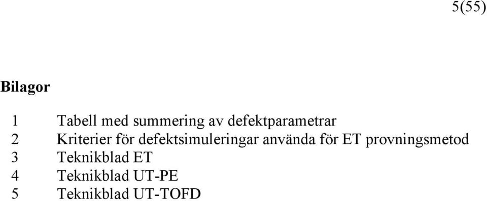 defektsimuleringar använda för ET