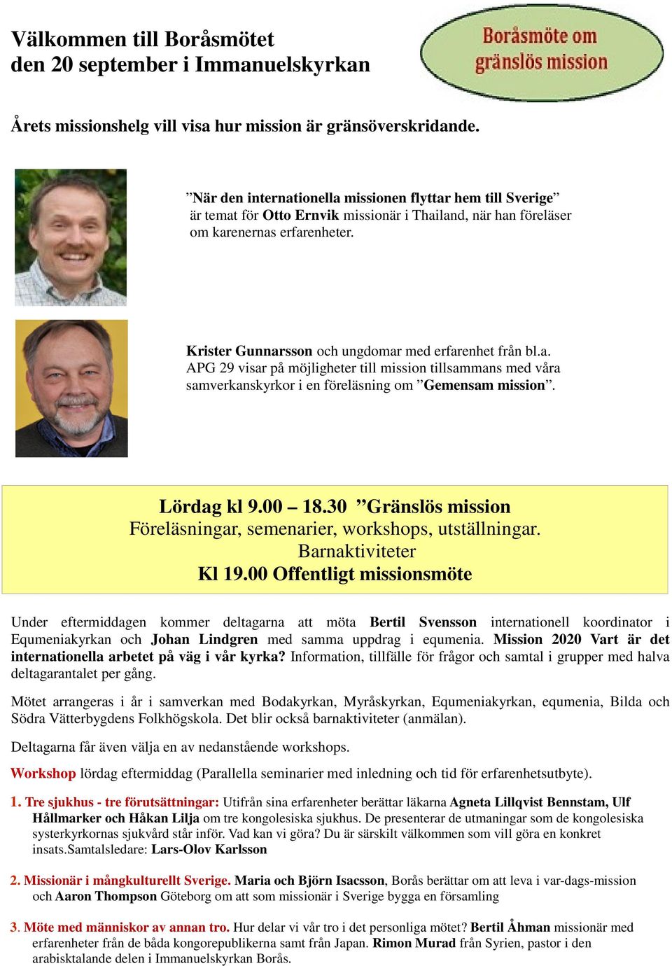 Lördag kl 9.00 18.30 Gränslös msson Föreläsnngar, semenarer, workshops, utställnngar. Barnaktvteter Kl 19.