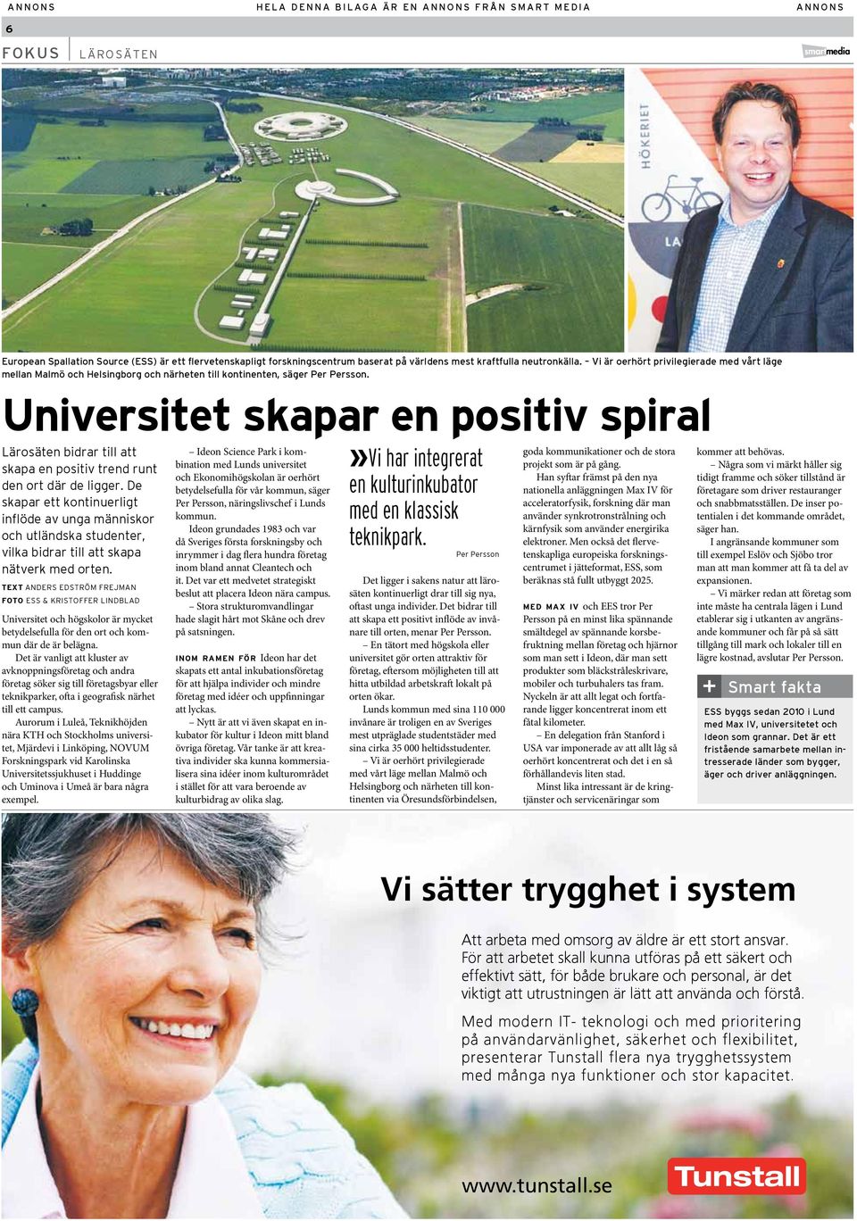 Universitet skapar en positiv spiral Lärosäten bidrar till att skapa en positiv trend runt den ort där de ligger.