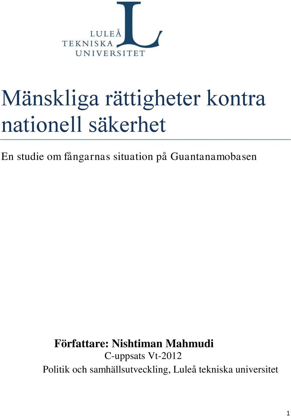 Författare: Nishtiman Mahmudi C-uppsats Vt-2012