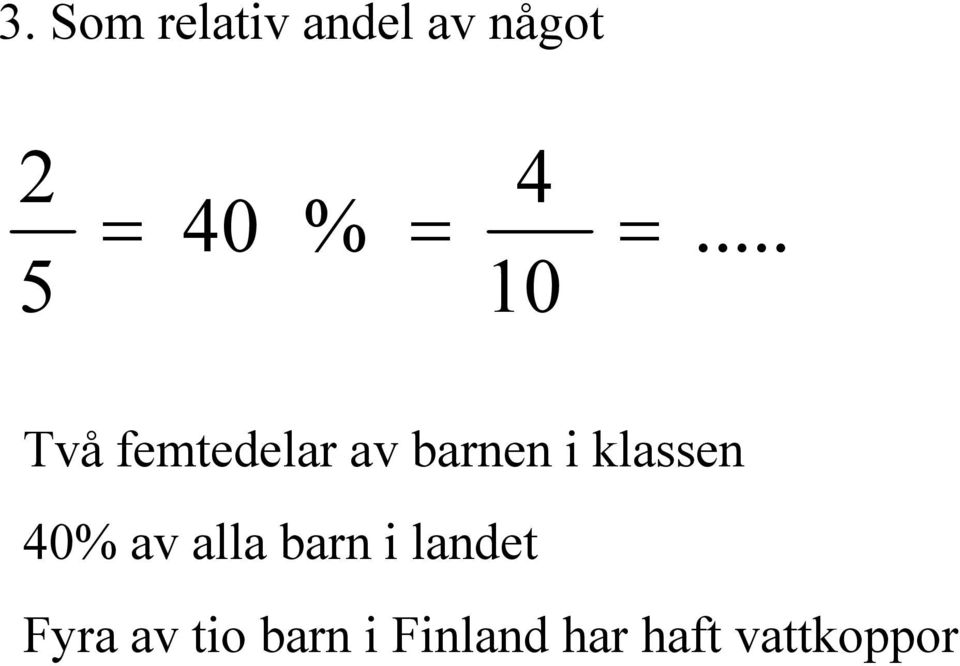 .. Två femtedelar av barnen i klassen