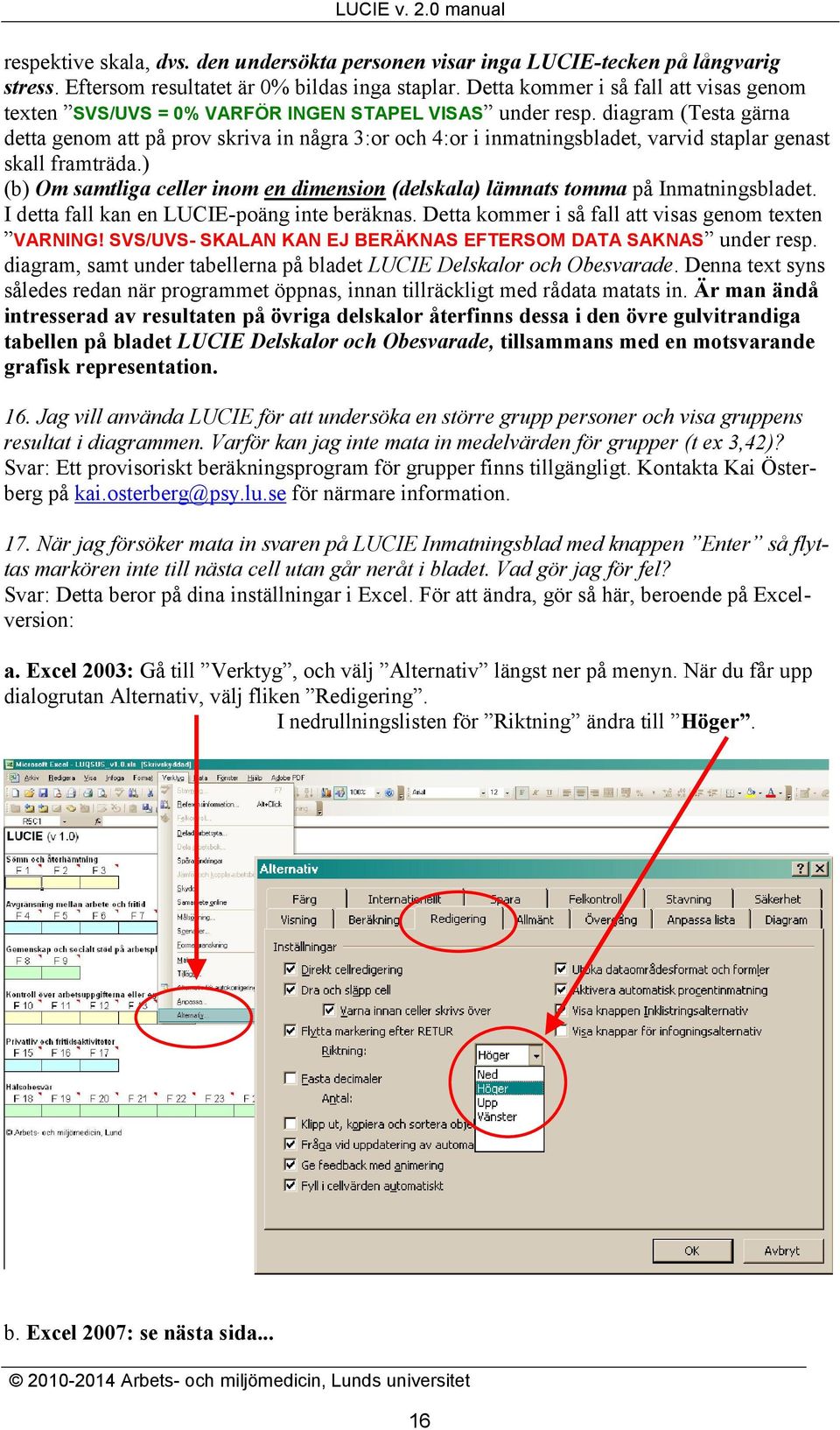 diagram (Testa gärna detta genom att på prov skriva in några 3:or och 4:or i inmatningsbladet, varvid staplar genast skall framträda.