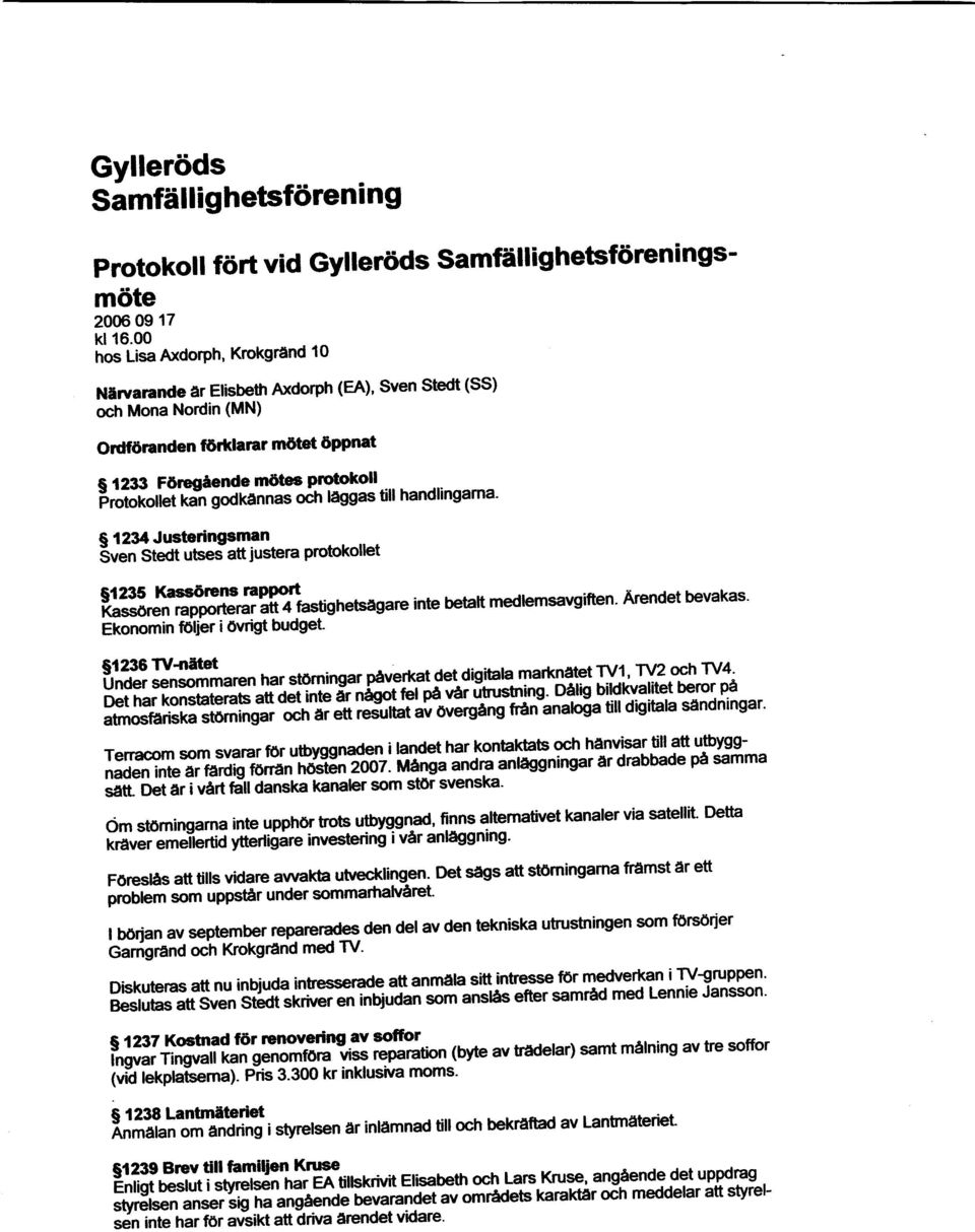 regiende m6tes prolokoll.... F.toiorrei [a]i godkdnnas ocn nggas till handlingama' 6 {234 Justeringsman Suen St"Ot utsejatt justera protokollet llt$#ffitr.