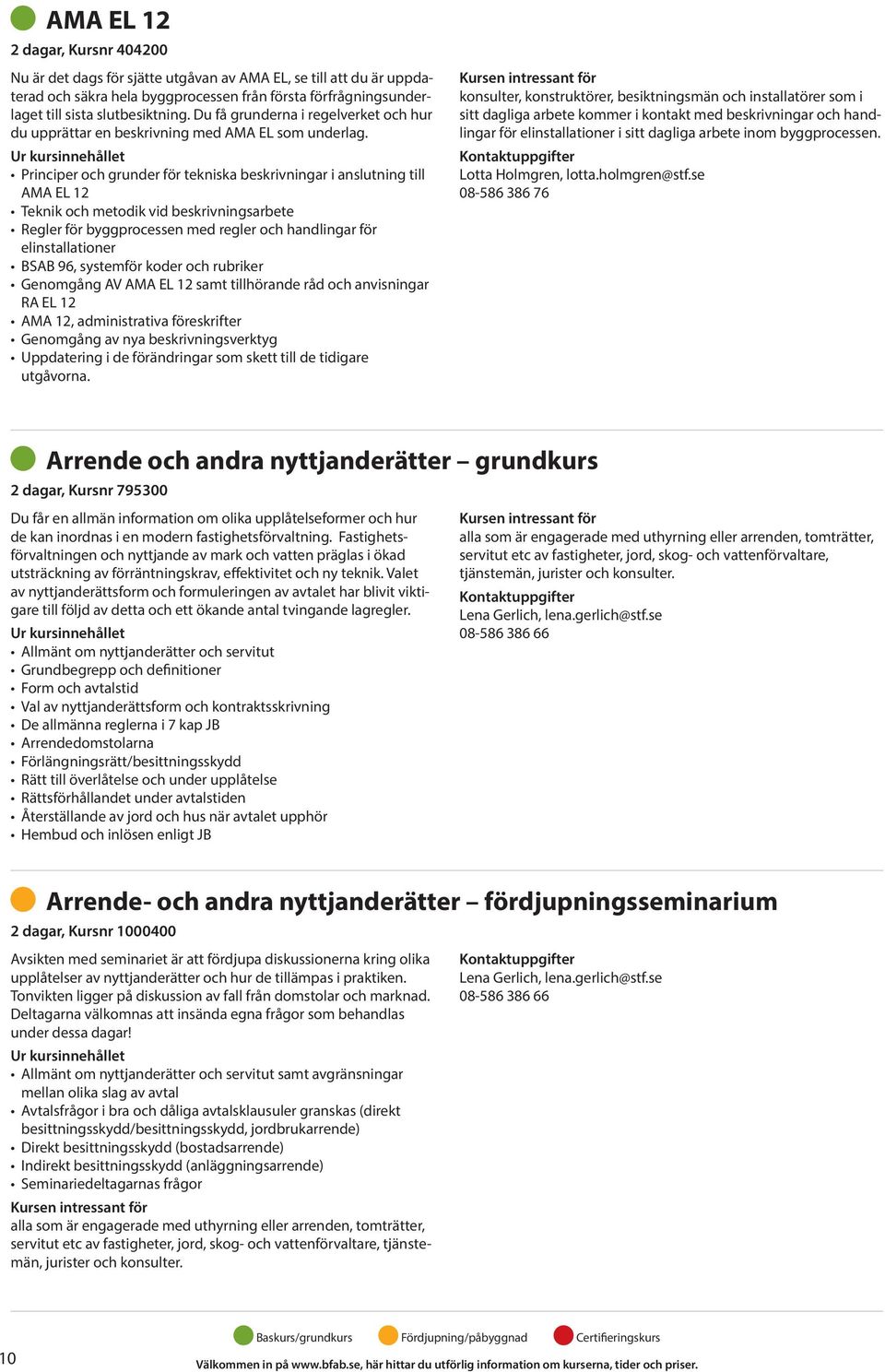 Principer och grunder för tekniska beskrivningar i anslutning till AMA EL 12 Teknik och metodik vid beskrivningsarbete Regler för byggprocessen med regler och handlingar för elinstallationer BSAB 96,