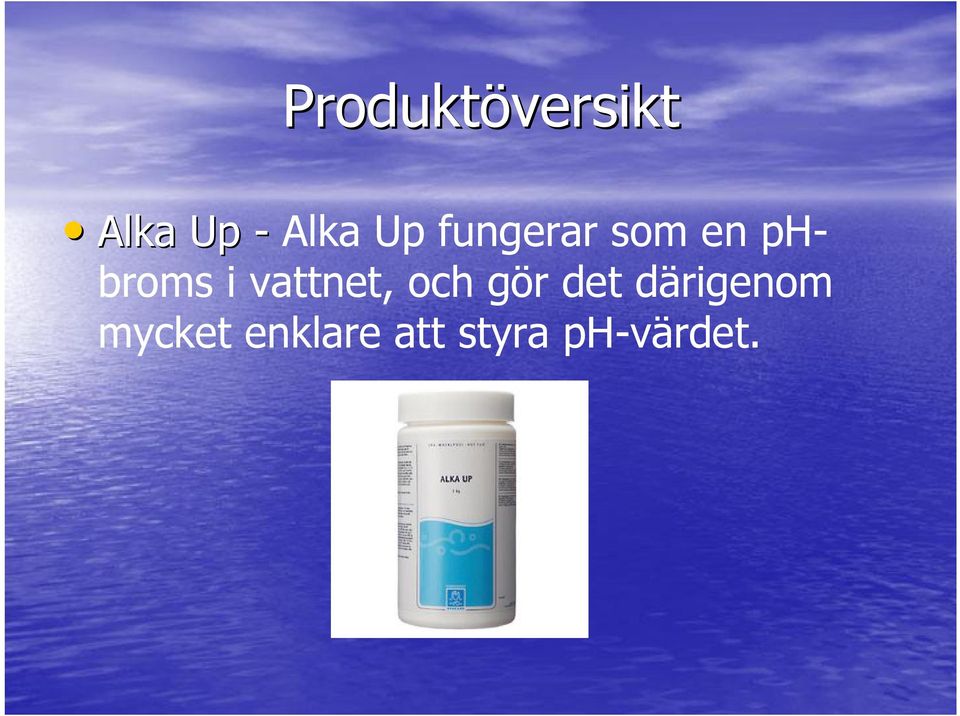 vattnet, och gör det därigenom