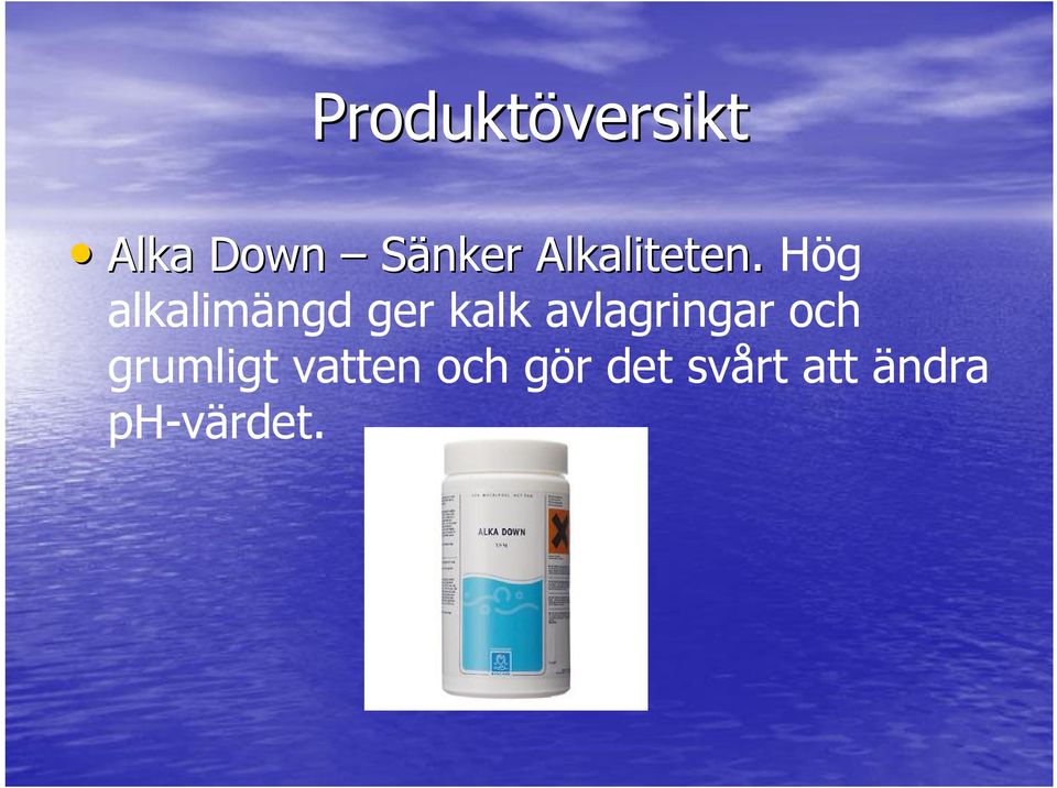 Hög alkalimängd ger kalk