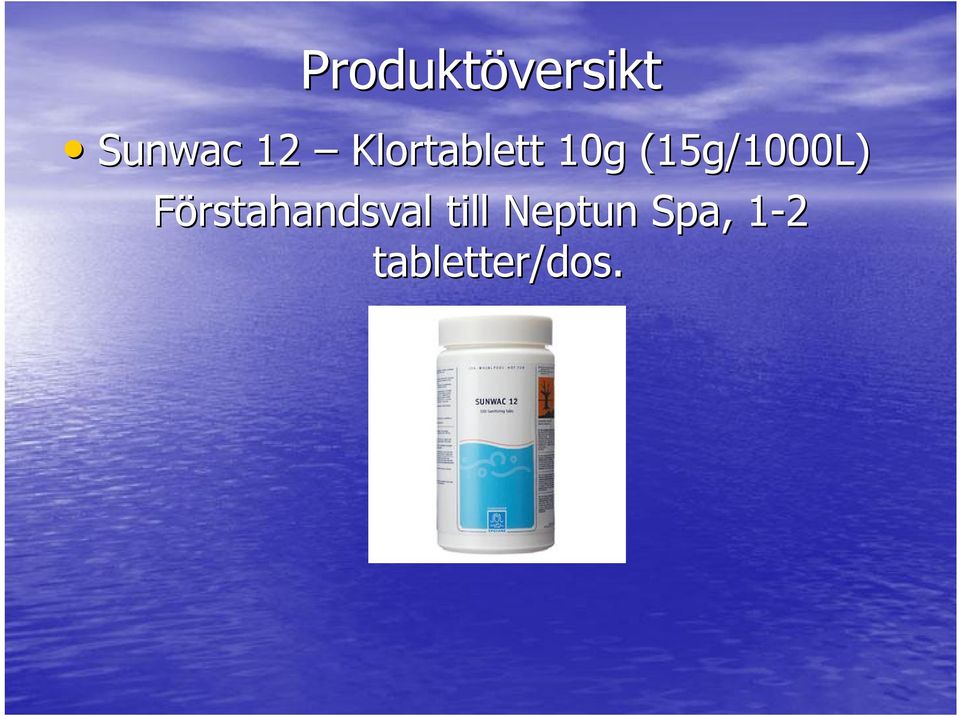 (15g/1000L) Förstahandsval
