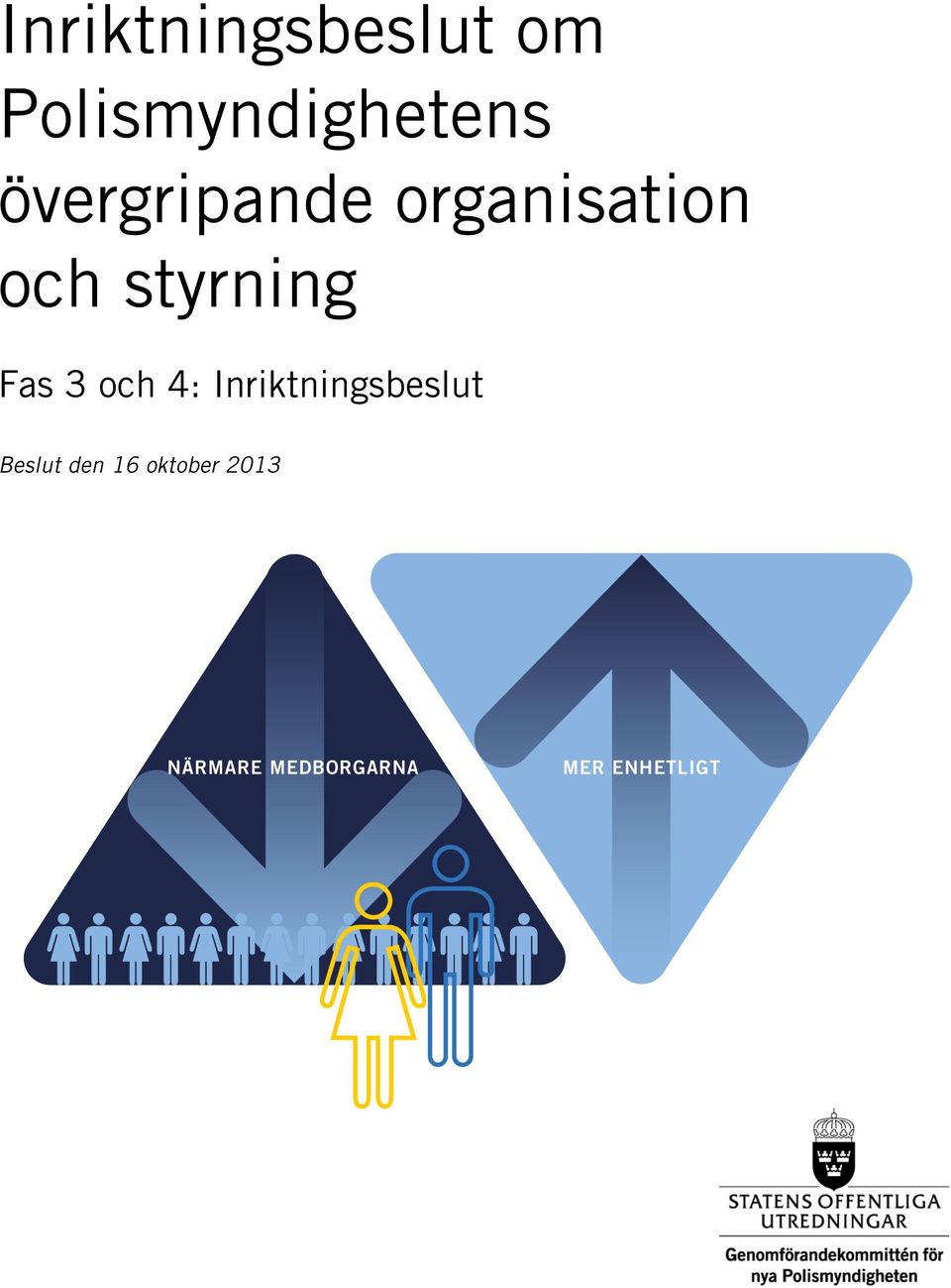 organisation och styrning Fas 3