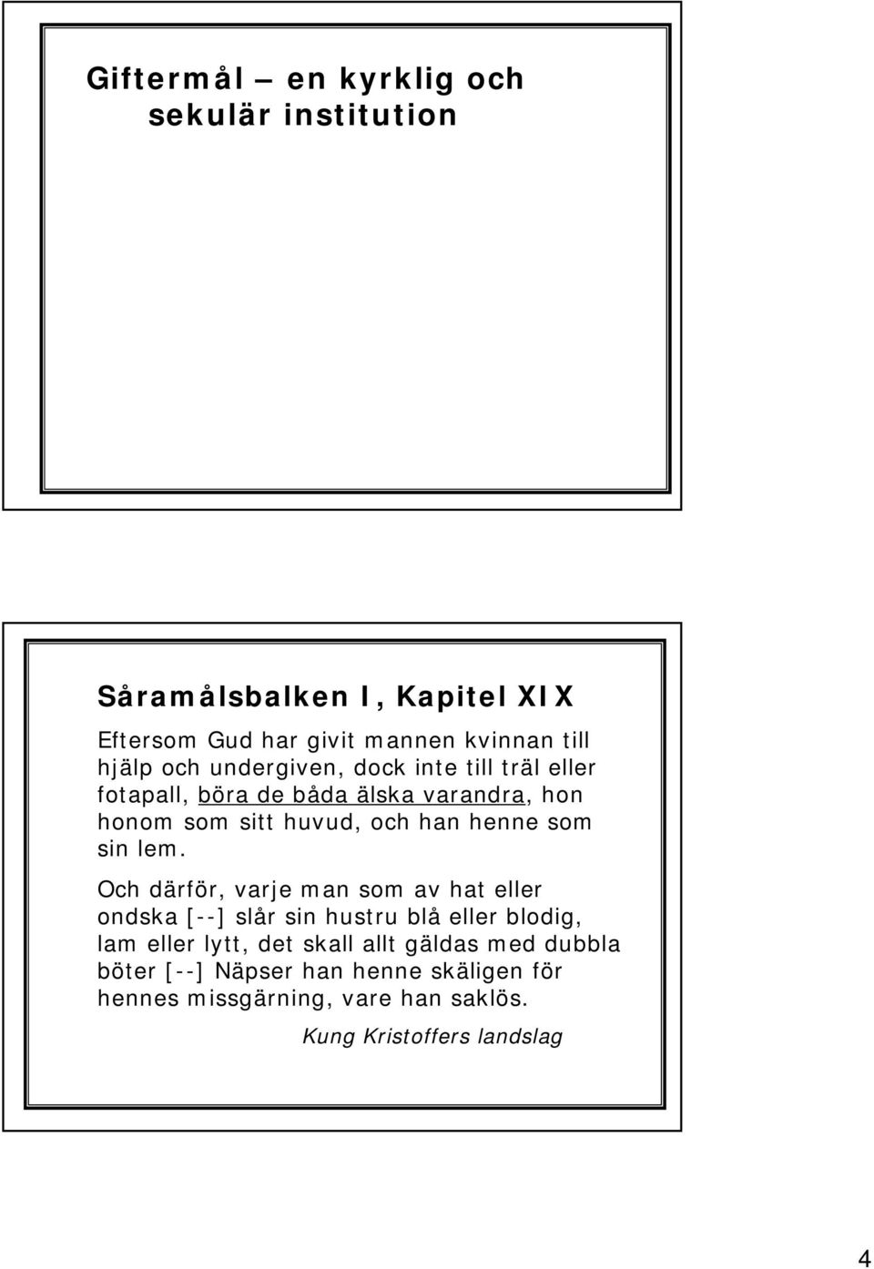 Och därför, varje Anu man Lahtinen, som av FMhat eller ondska [--] slår Historia, sin hustru Turun blå yliopisto eller blodig, lam eller lytt,