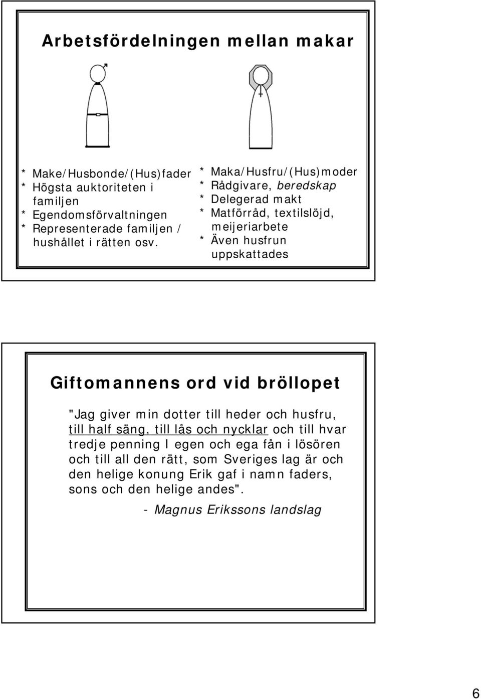 meijeriarbete hushållet i rätten osv.