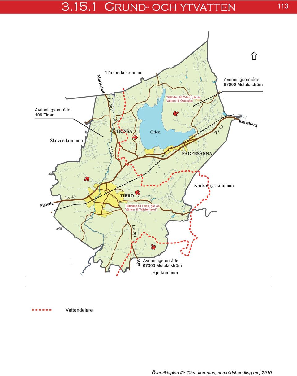 HÖNSA Örlen Karlsborg Tidan FAGERSANNA Karlsborgs kommun Skövde TIBRO Tillflöden till Tidan,