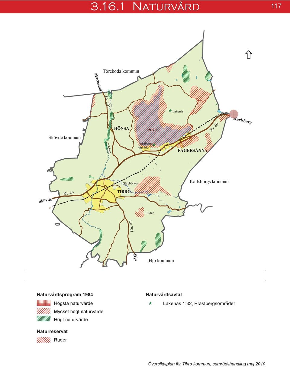 Ruder Hjo Hjo kommun Naturvårdsprogram 1984 Högsta naturvärde Mycket högt naturvärde