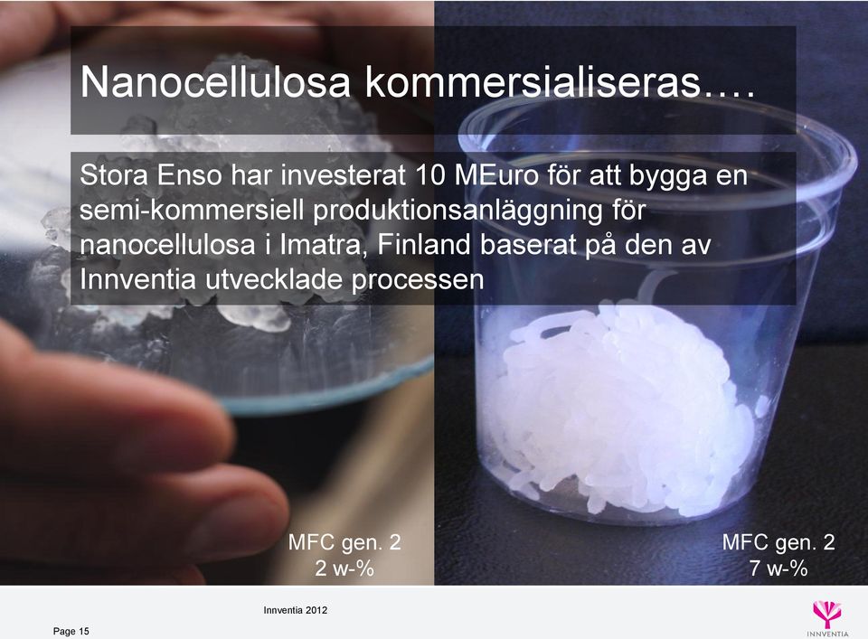 semi-kommersiell produktionsanläggning för nanocellulosa i