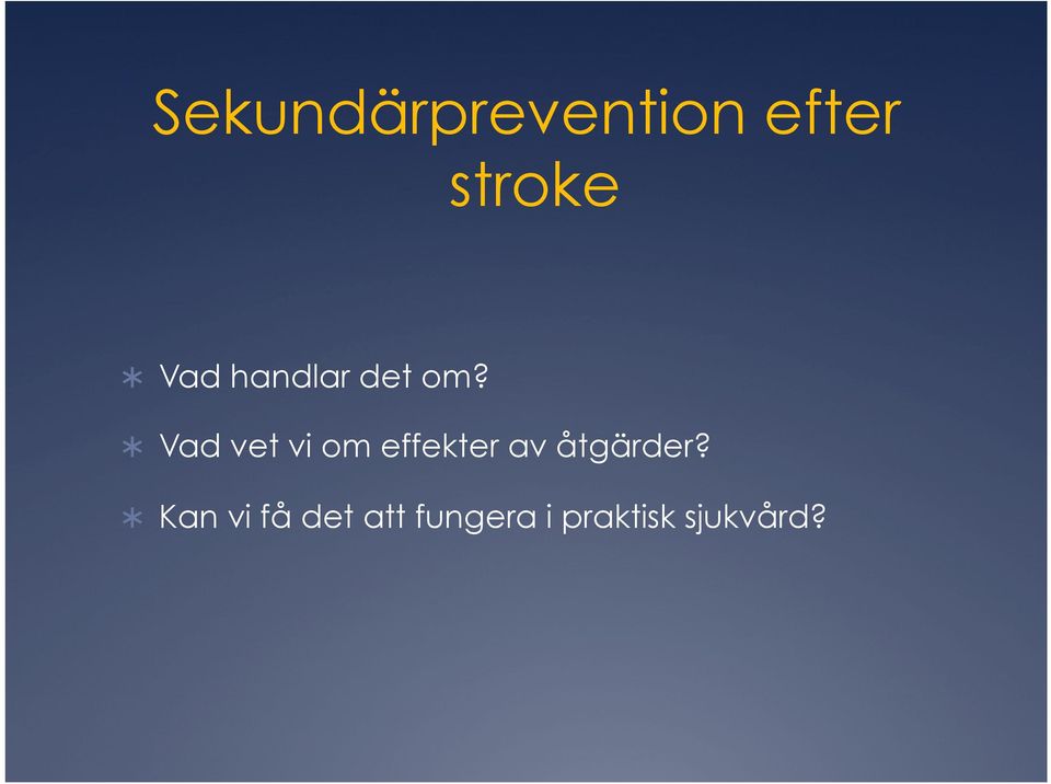 Vad vet vi om effekter av
