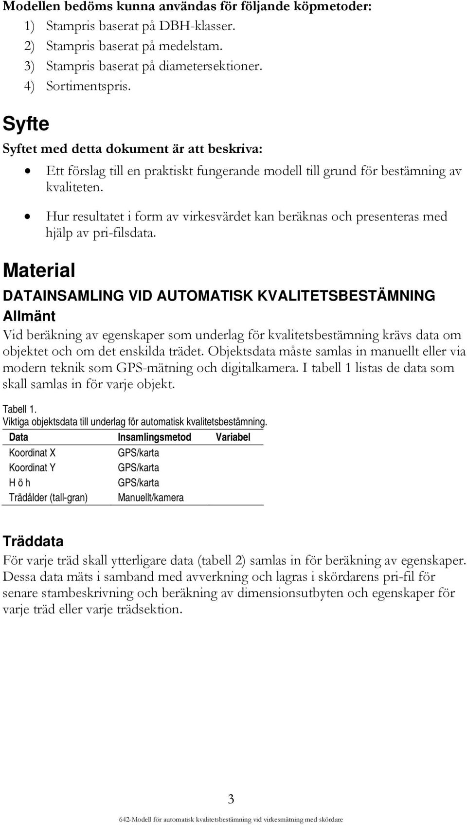 Hur resultatet i form av virkesvärdet kan beräknas och presenteras med hjälp av pri-filsdata.