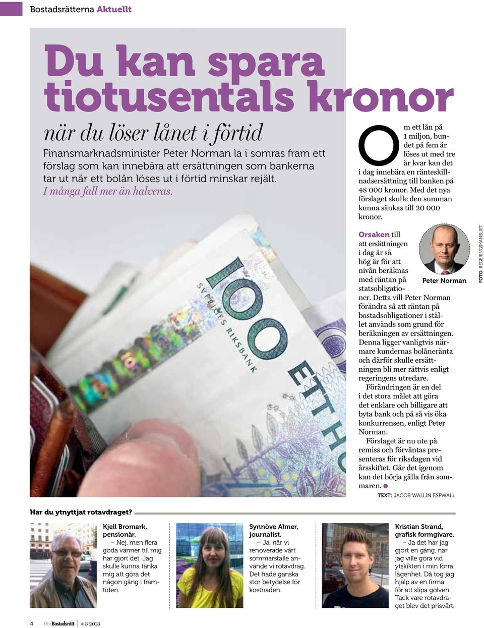 O m ett lån på 1 miljon, bundet på fem år löses ut med tre år kvar kan det i dag innebära en ränteskillnadsersättning till banken på 48 000 kronor.